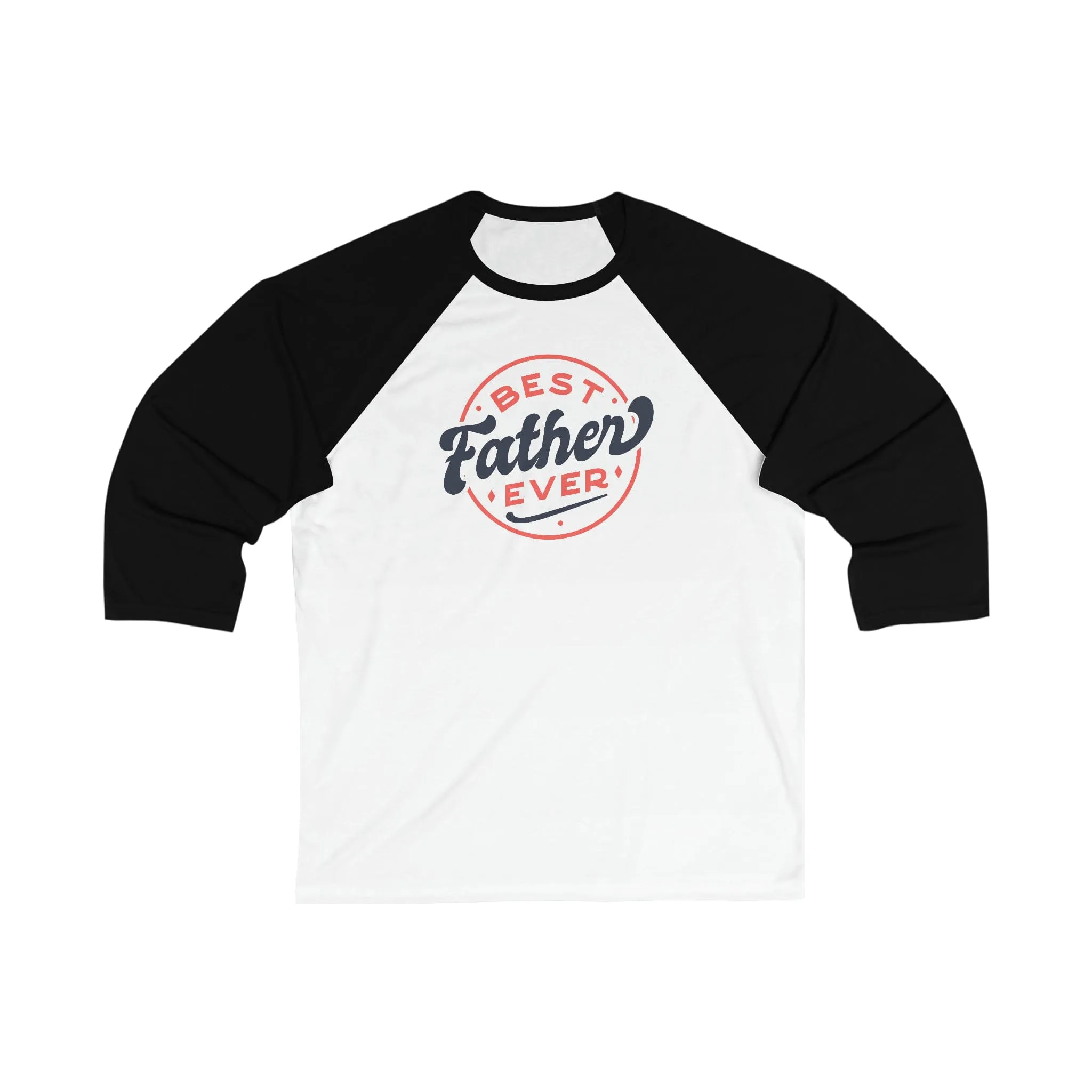 Best Father Ever  - Unisex 3\4 Sleeve Baseball Tee