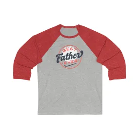 Best Father Ever  - Unisex 3\4 Sleeve Baseball Tee