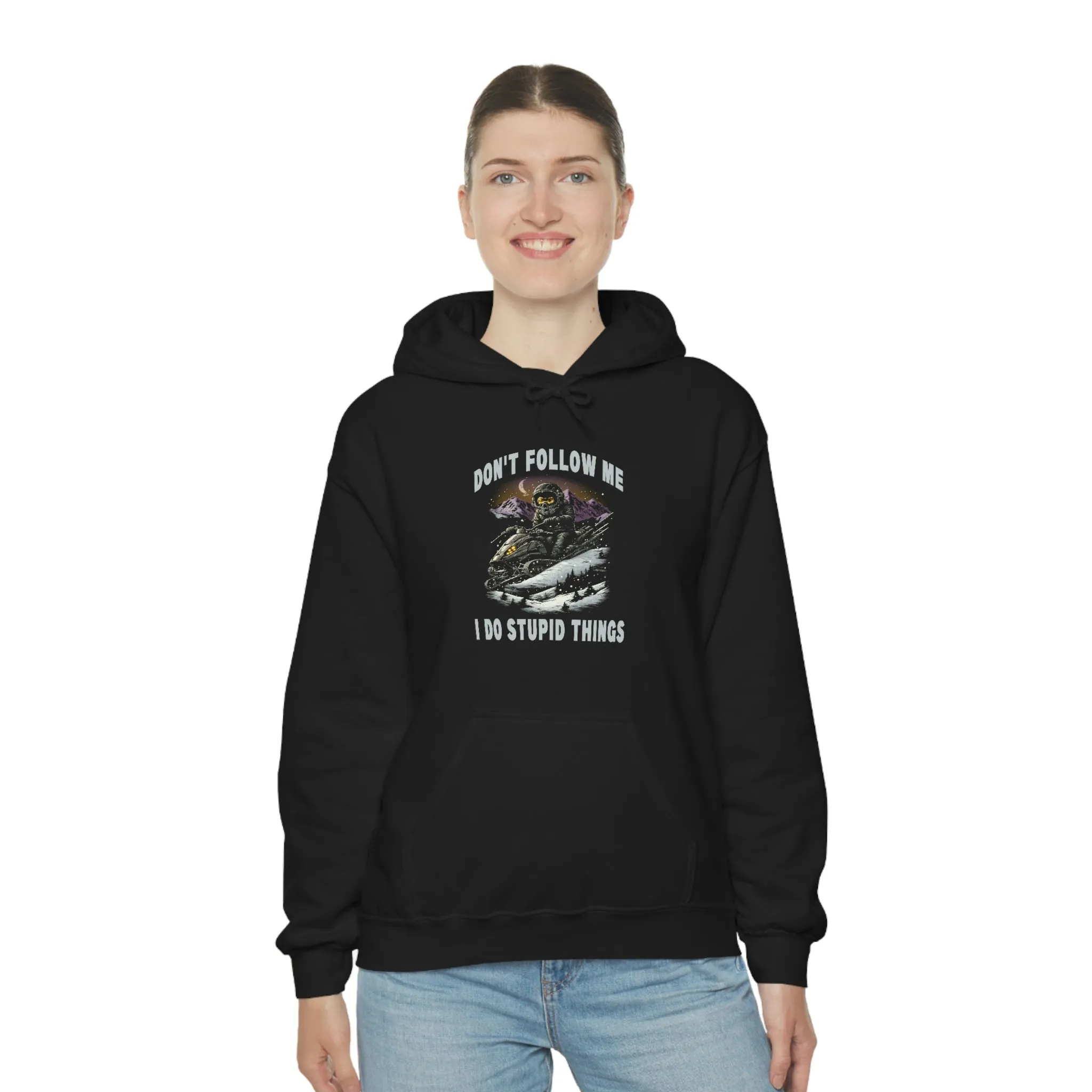 Don't Follow Me I Do Stupid Things Hooded Sweatshirt