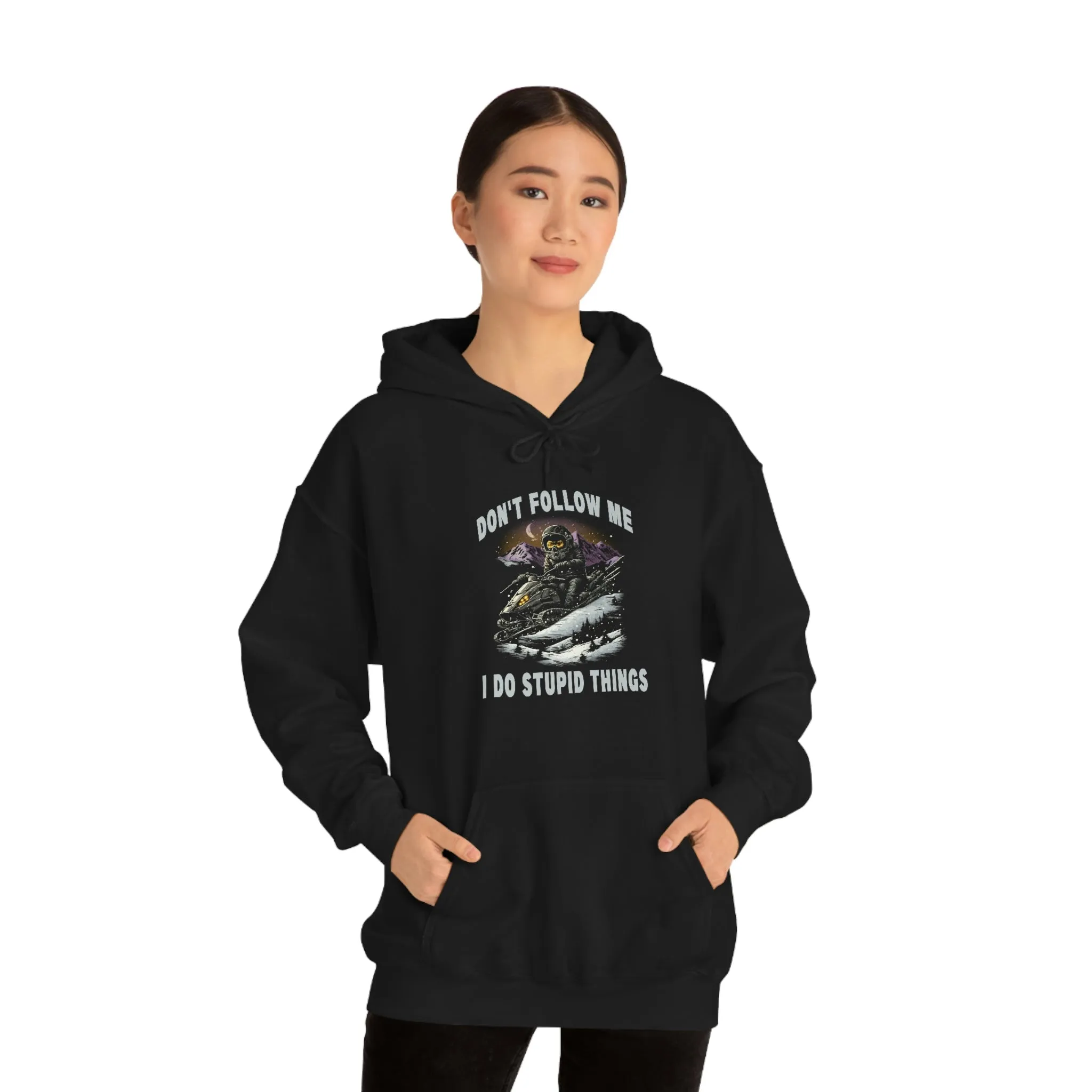 Don't Follow Me I Do Stupid Things Hooded Sweatshirt