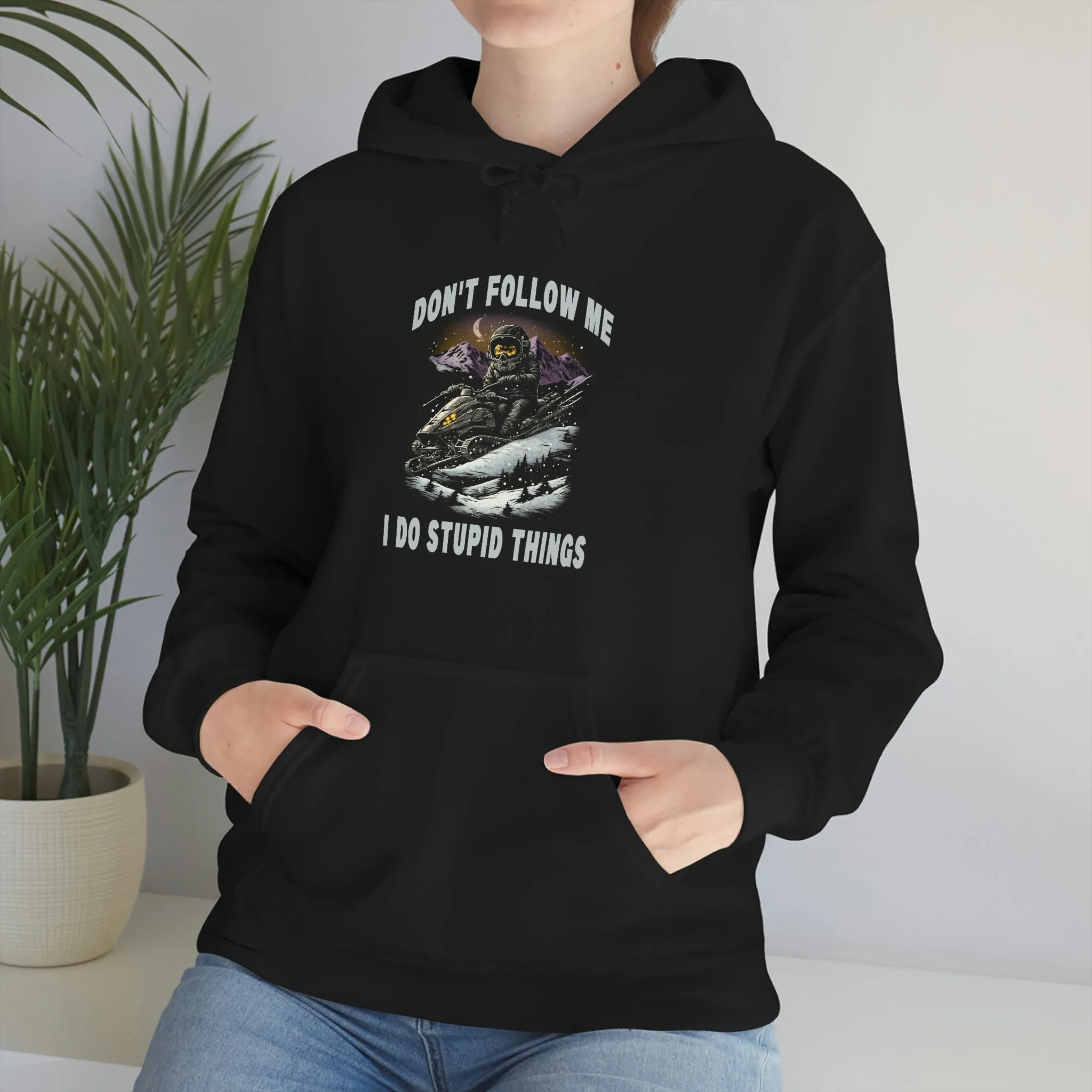 Don't Follow Me I Do Stupid Things Hooded Sweatshirt