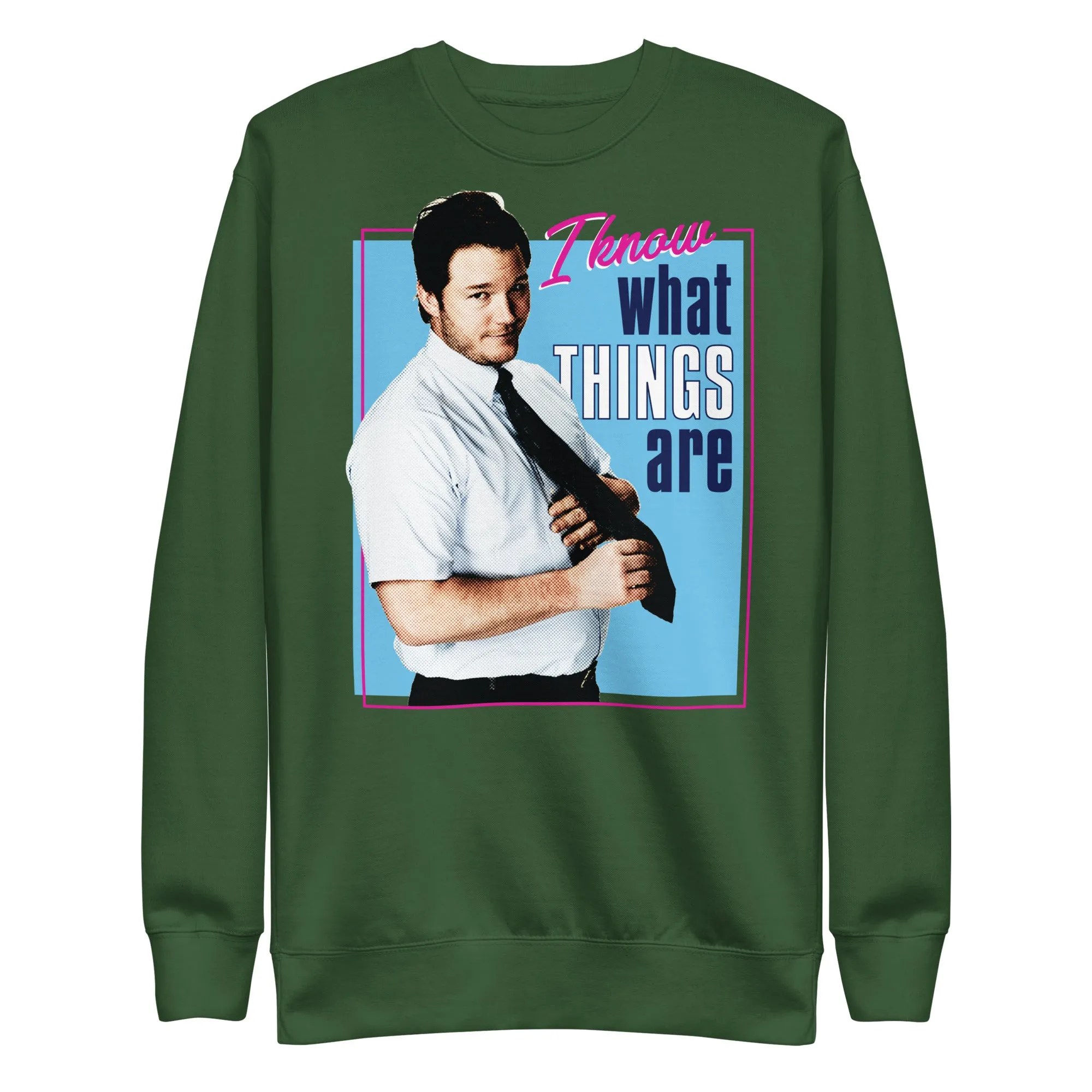 I Know What Things Are - Unisex Sweatshirt