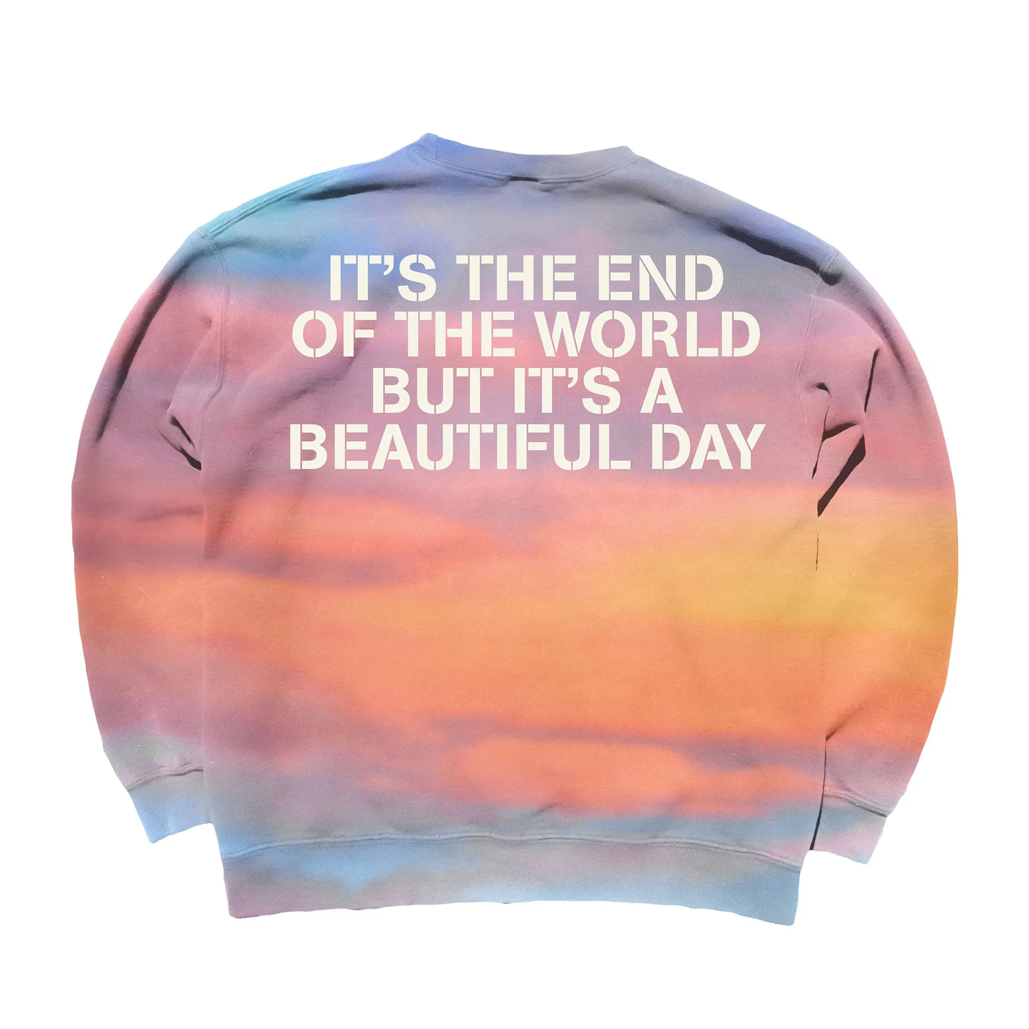 It's The End Of The World But It's A Beautiful Day Sunset Sweatshirt