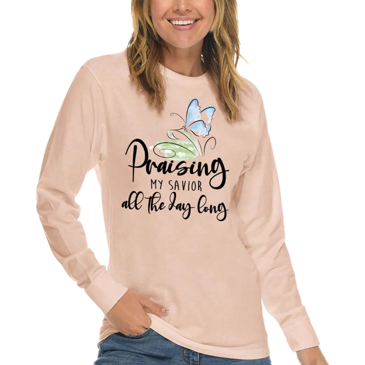 Praising My Savior All The Day Long Long Sleeve T Shirt