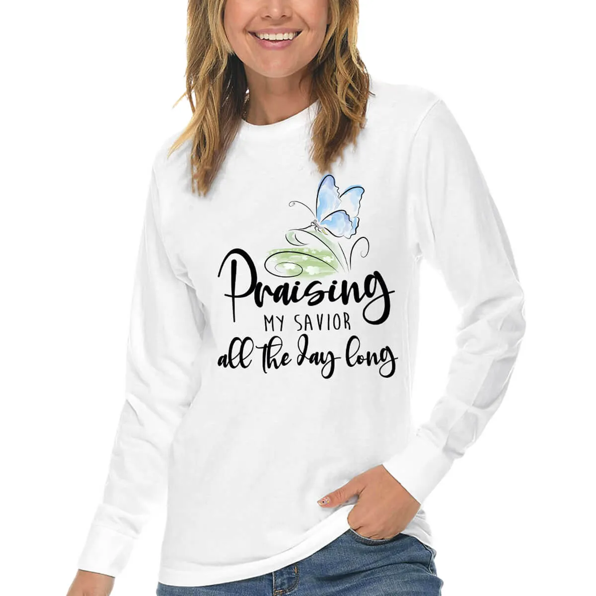 Praising My Savior All The Day Long Long Sleeve T Shirt