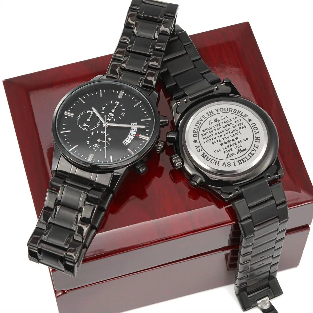 To Son Gift From Mom, Believe In Yourself Inspirational Engraved Black Chronograph Watch