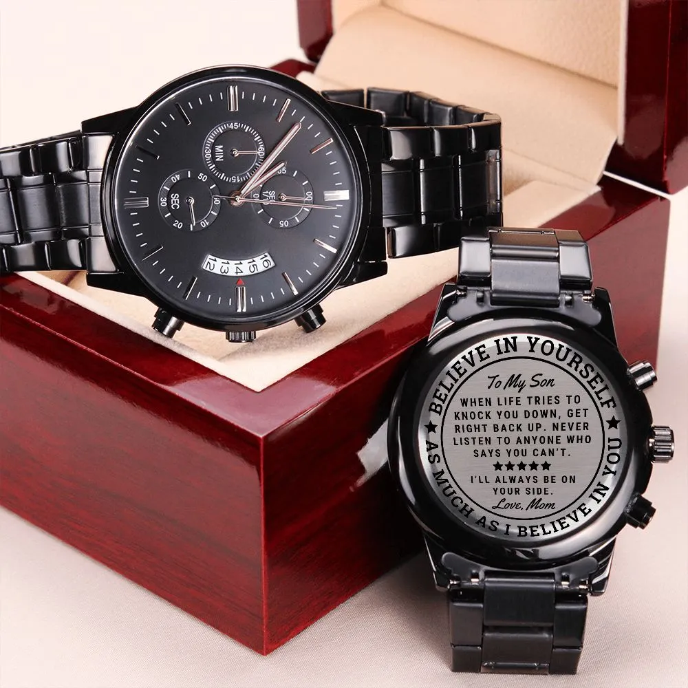 To Son Gift From Mom, Believe In Yourself Inspirational Engraved Black Chronograph Watch